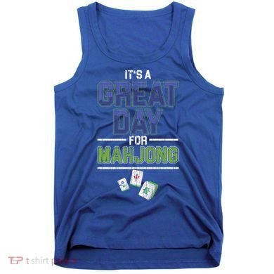 Great Day For Mahjong Player Chinese Board Game Solitaire Funny Gift Tank Top