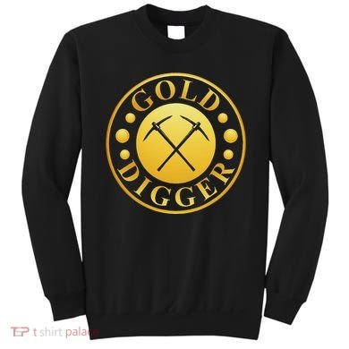 Gold Digger Gold Mining Gold Miner Sweatshirt