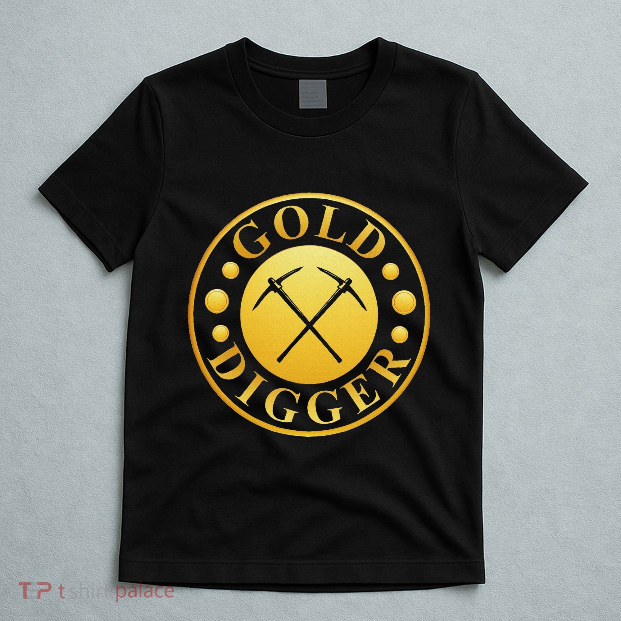 Gold Digger Gold Mining Gold Miner T-Shirt