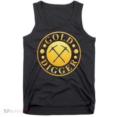 Gold Digger Gold Mining Gold Miner Tank Top