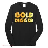 Gold Digger Geologist Pun Geology Geek Funny Costume Long Sleeve Shirt thumb 0