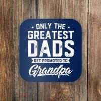 Greatest Dads Get Promoted To Grandpa Shirt Father's Day Coaster thumb 0