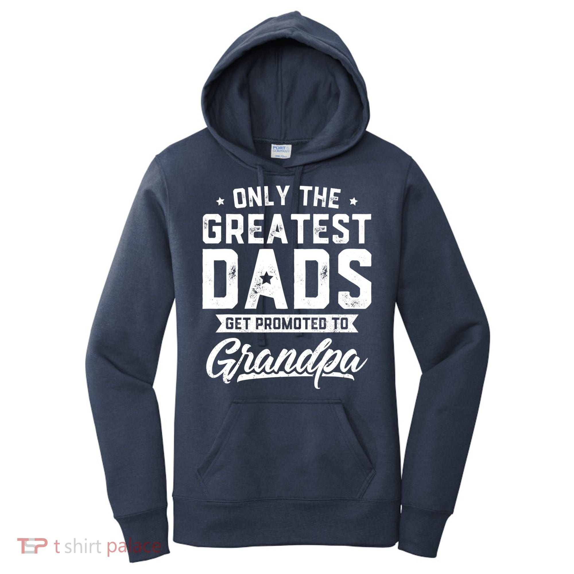 Greatest Dads Get Promoted To Grandpa Shirt Father's Day Women's Hoodie