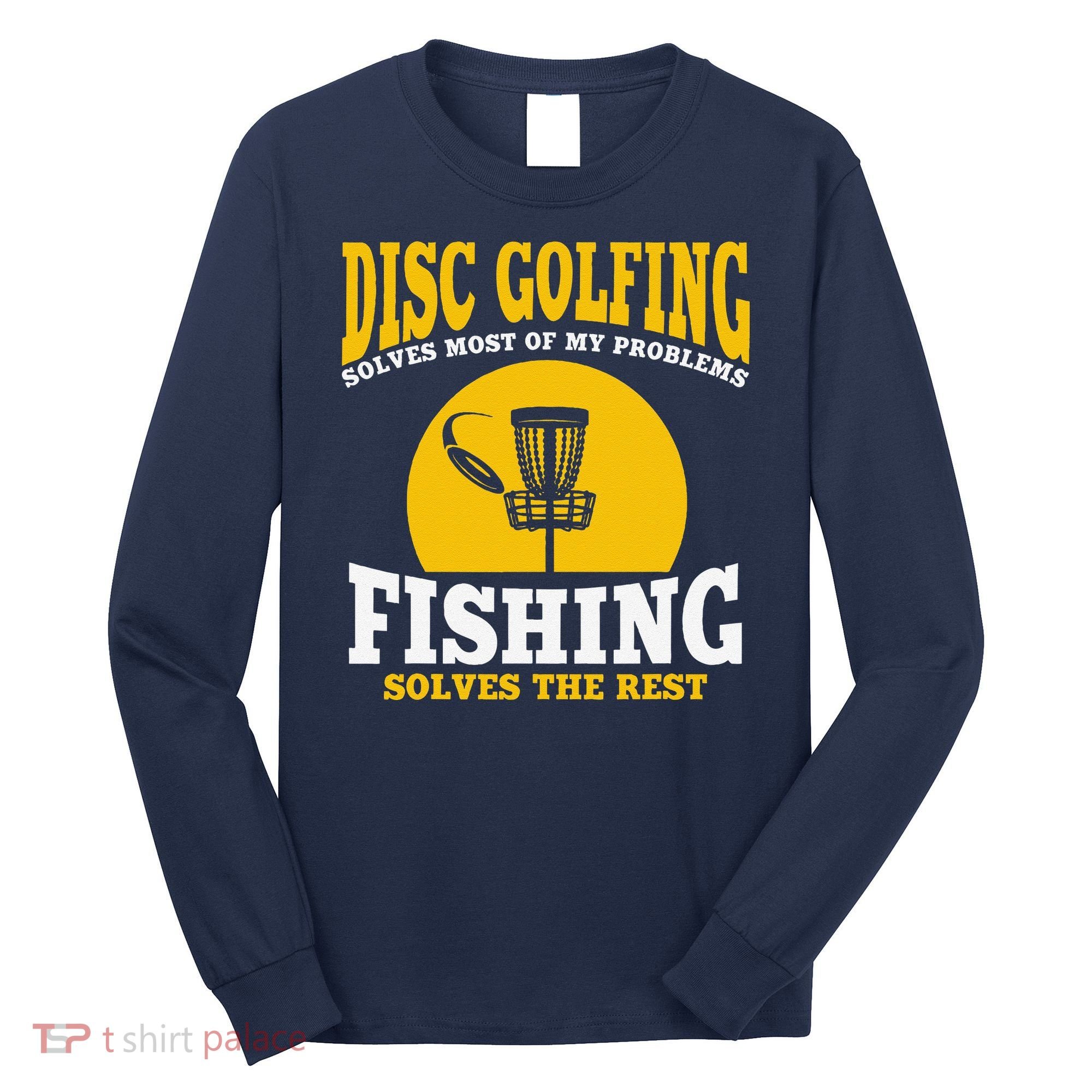 Great Disc Golf And Fishing Gift Long Sleeve Shirt