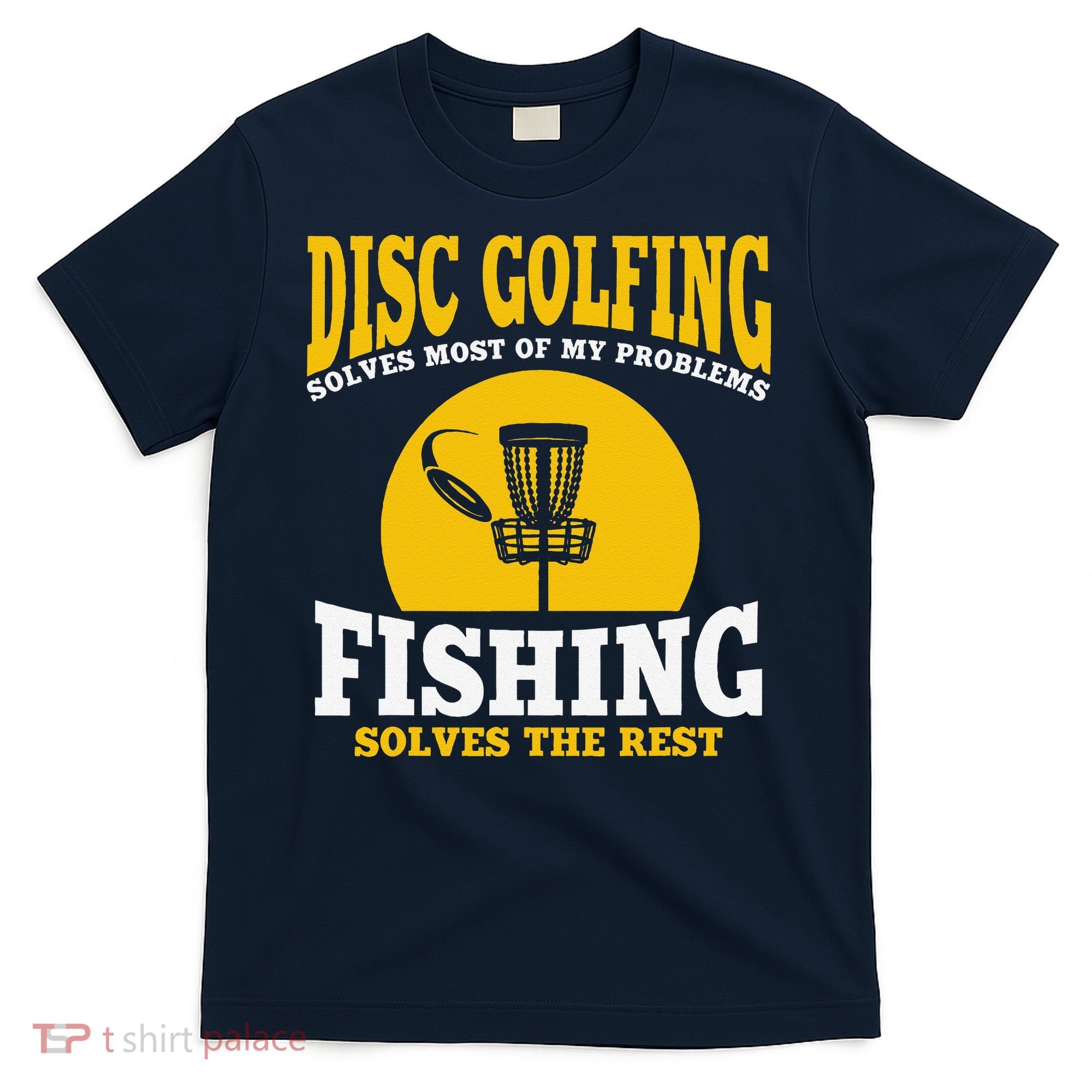 Great Disc Golf And Fishing Gift T-Shirt