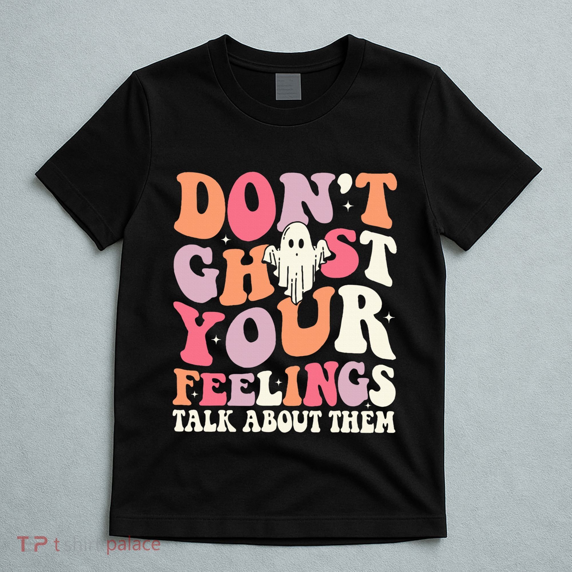 Groovy Don't Ghost Your Feelings Halloween Mental Health T-Shirt