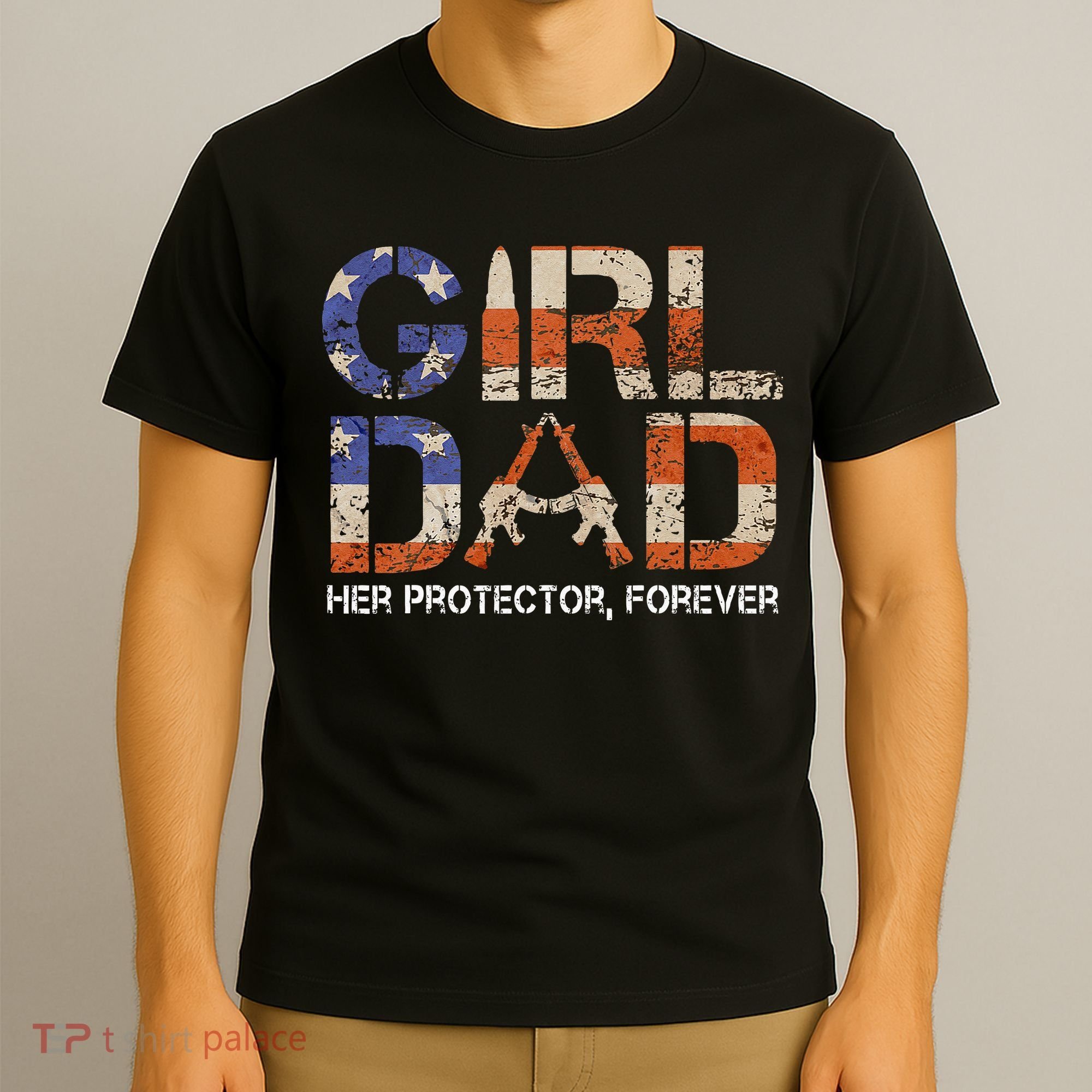 Girl Dad Her Protector Forever Funny Father Of Girls Fun Dad T-Shirt