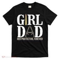 Girl Dad Her Protector Forever Funny Father of Girl T-Shirt thumb 0