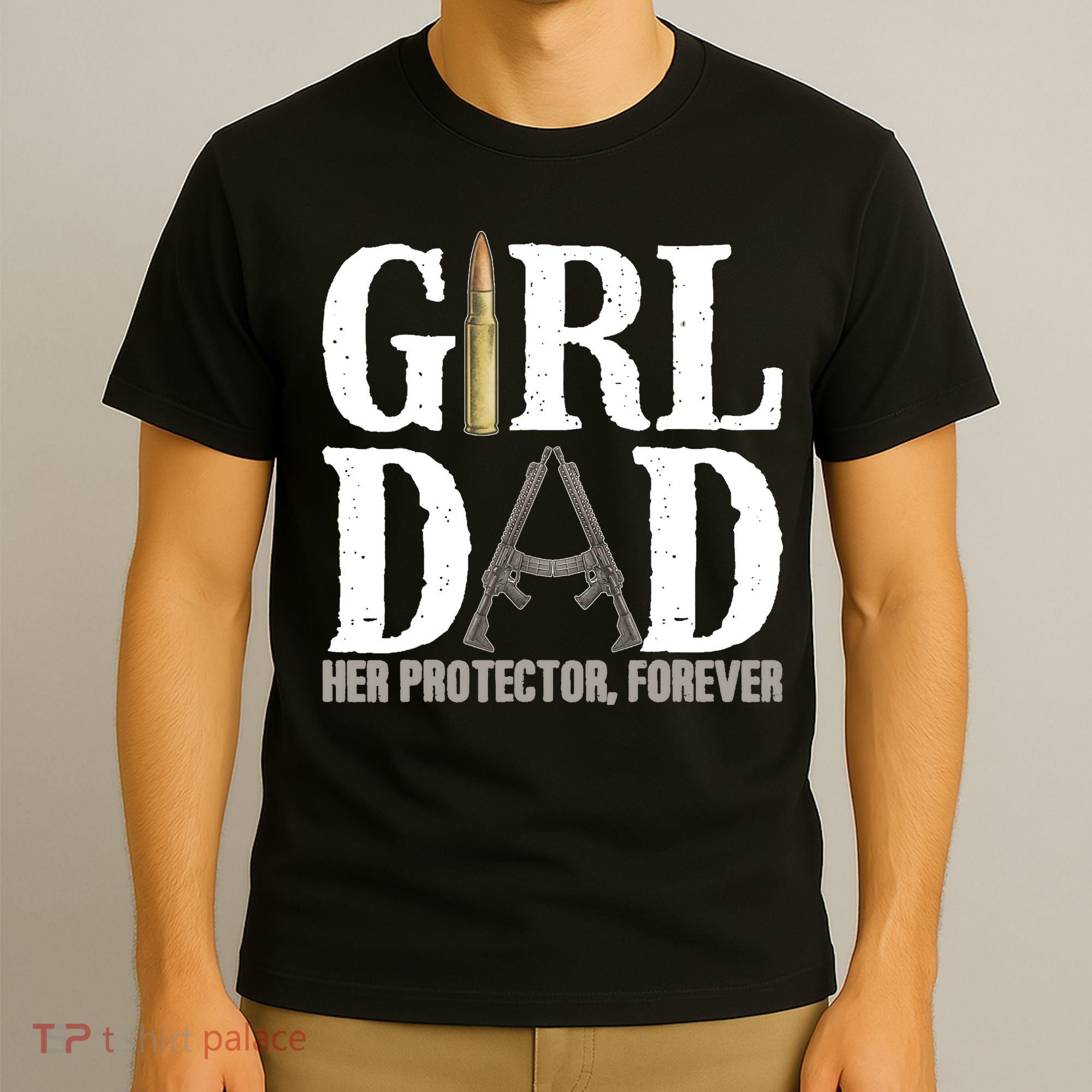 Girl Dad Her Protector Forever Funny Father of Girl T-Shirt