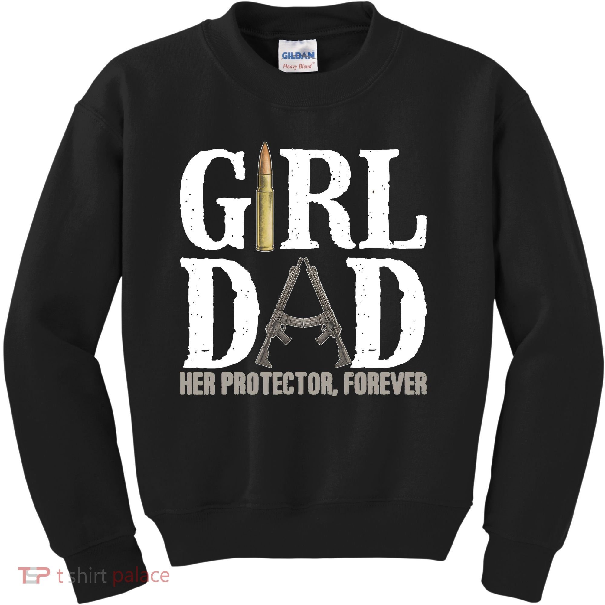Girl Dad Her Protector Forever Funny Father of Girl Kids Sweatshirt