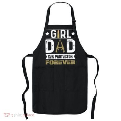 Girl Dad Her Protector Forever Father Day Apron