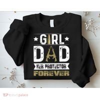 Girl Dad Her Protector Forever Father Day Sweatshirt thumb 2