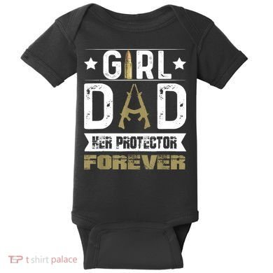 Girl Dad Her Protector Forever Father Day Baby Bodysuit