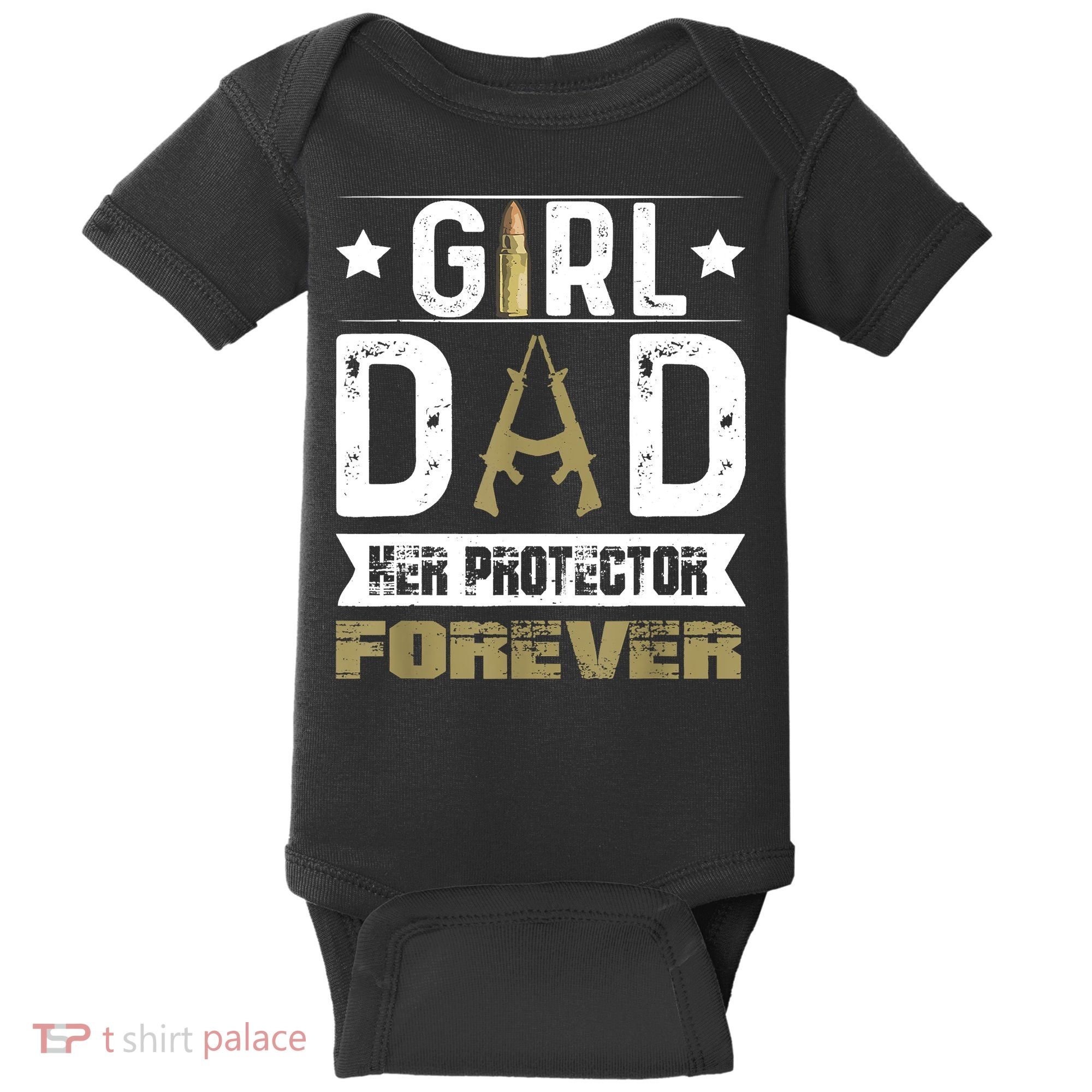 Girl Dad Her Protector Forever Father Day Baby Bodysuit