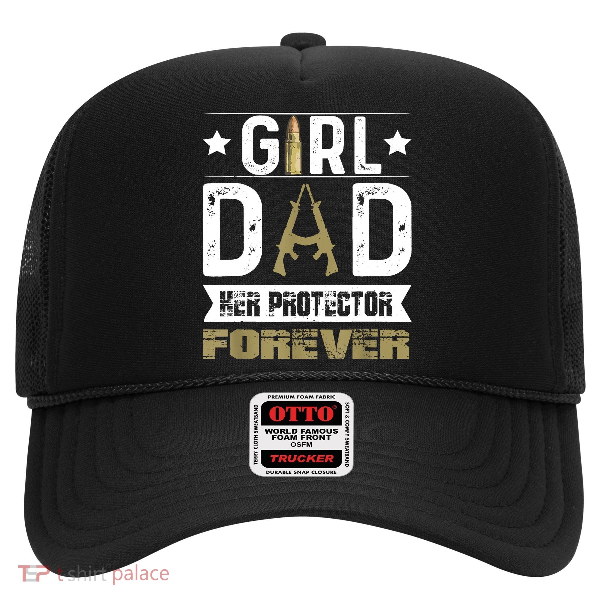 Girl Dad Her Protector Forever Father Day Hat