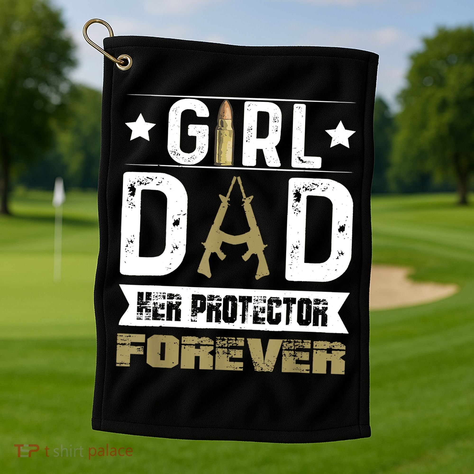 Girl Dad Her Protector Forever Father Day Golf Towel
