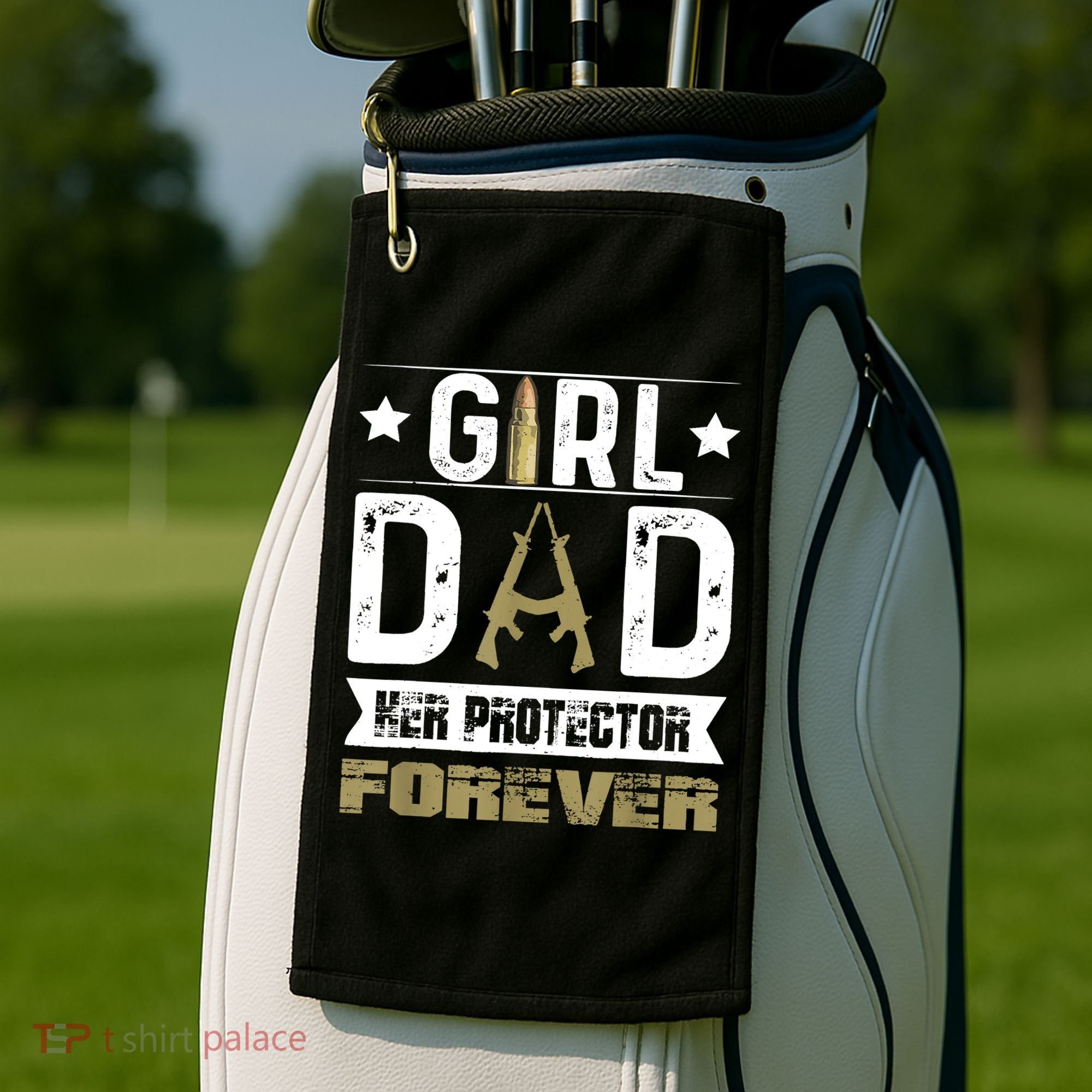 Girl Dad Her Protector Forever Father Day Golf Towel