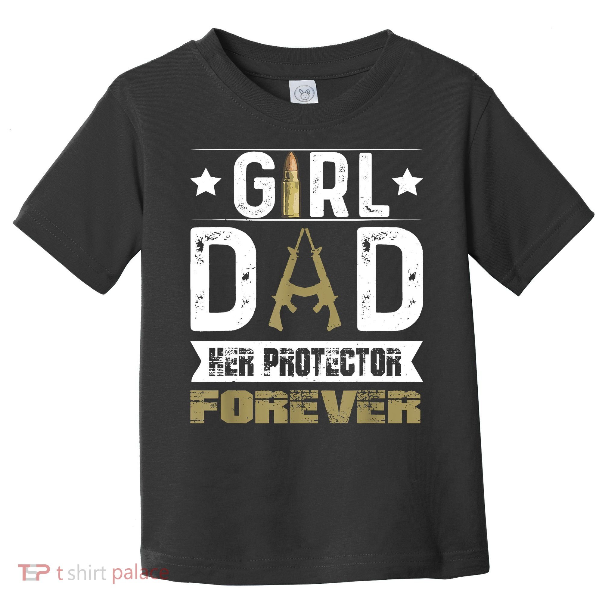 Girl Dad Her Protector Forever Father Day Toddler T-Shirt