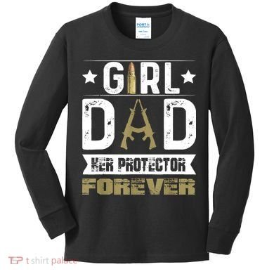 Girl Dad Her Protector Forever Father Day Kids Long Sleeve Shirt