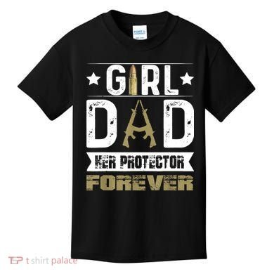 Girl Dad Her Protector Forever Father Day Kids T-Shirt