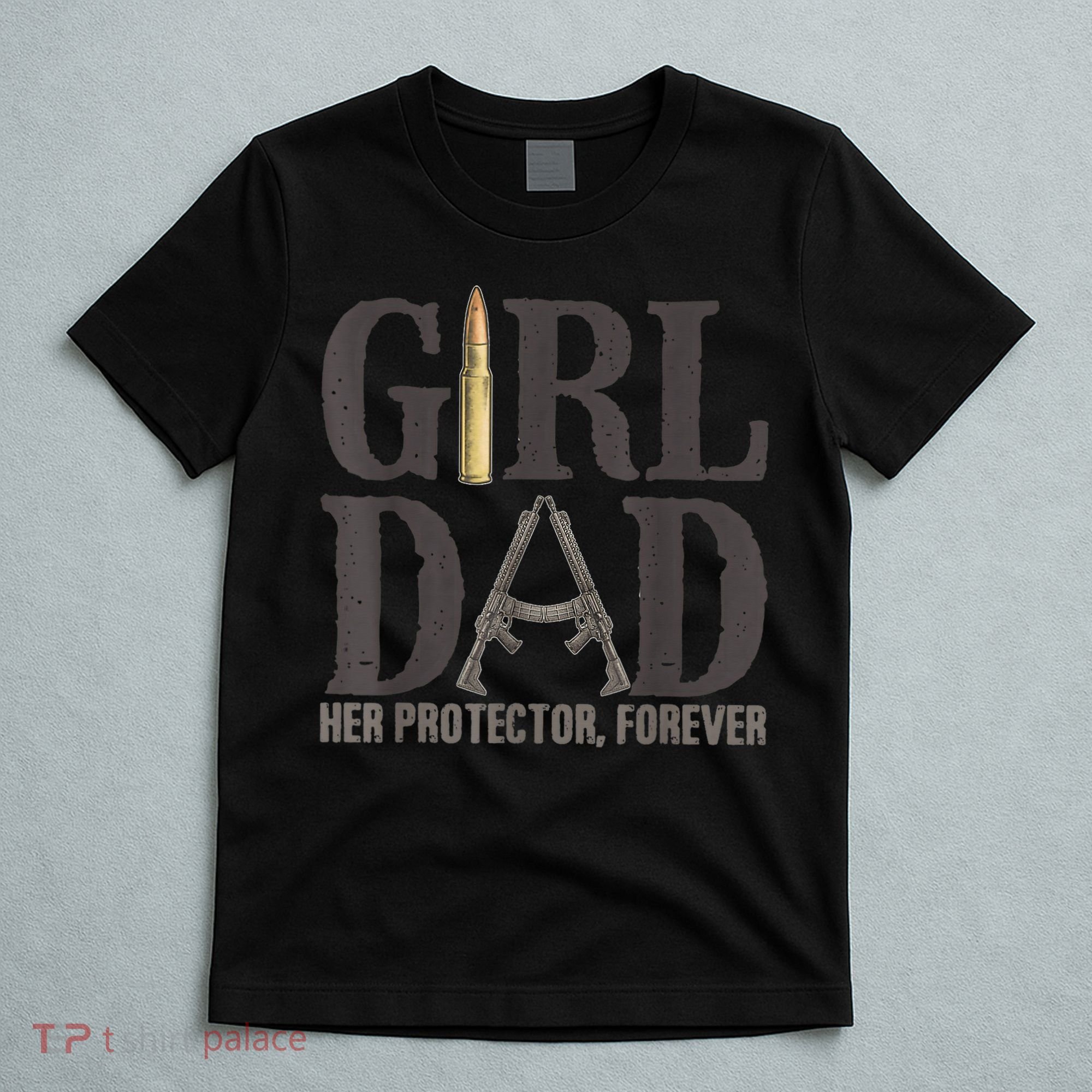 Girl Dad Her Protector Forever Funny Father of Girls T-Shirt