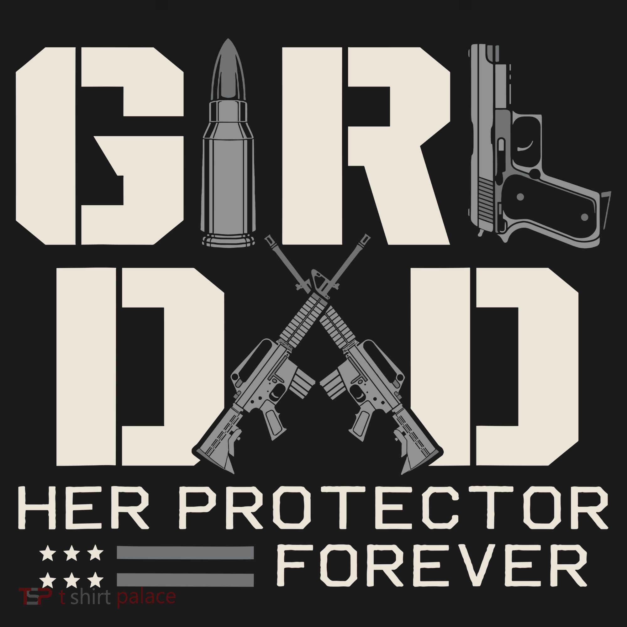 Girl Dad Her Protector Forever Funny Father Of Girl Gifts T-Shirt