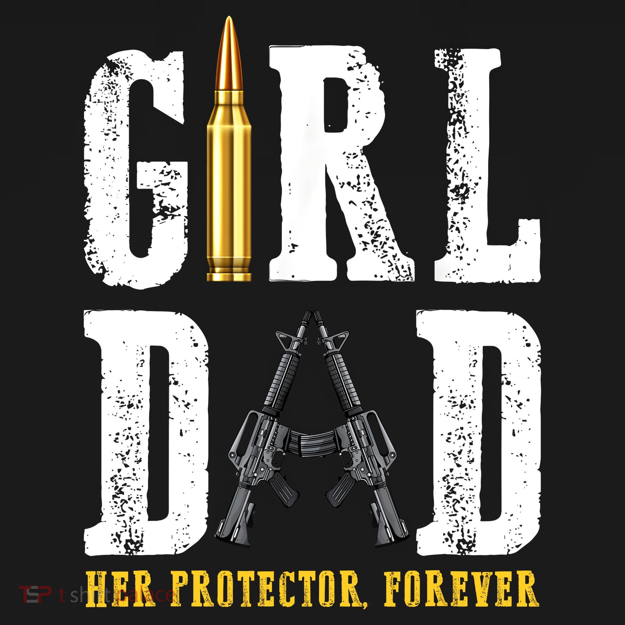 Girl Dad Her Protector Forever Funny Father Of Girl T-Shirt