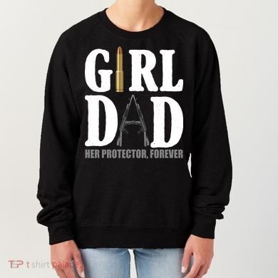 Girl Dad Her Protector Forever Gun Women's Sweatshirt