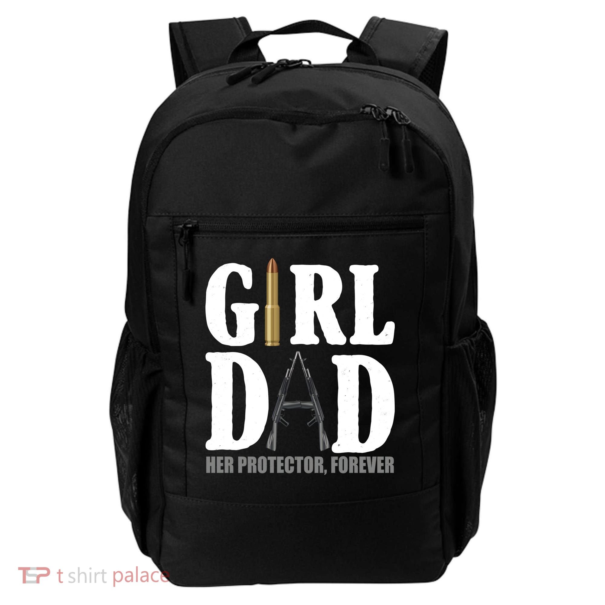 Girl Dad Her Protector Forever Gun Backpack