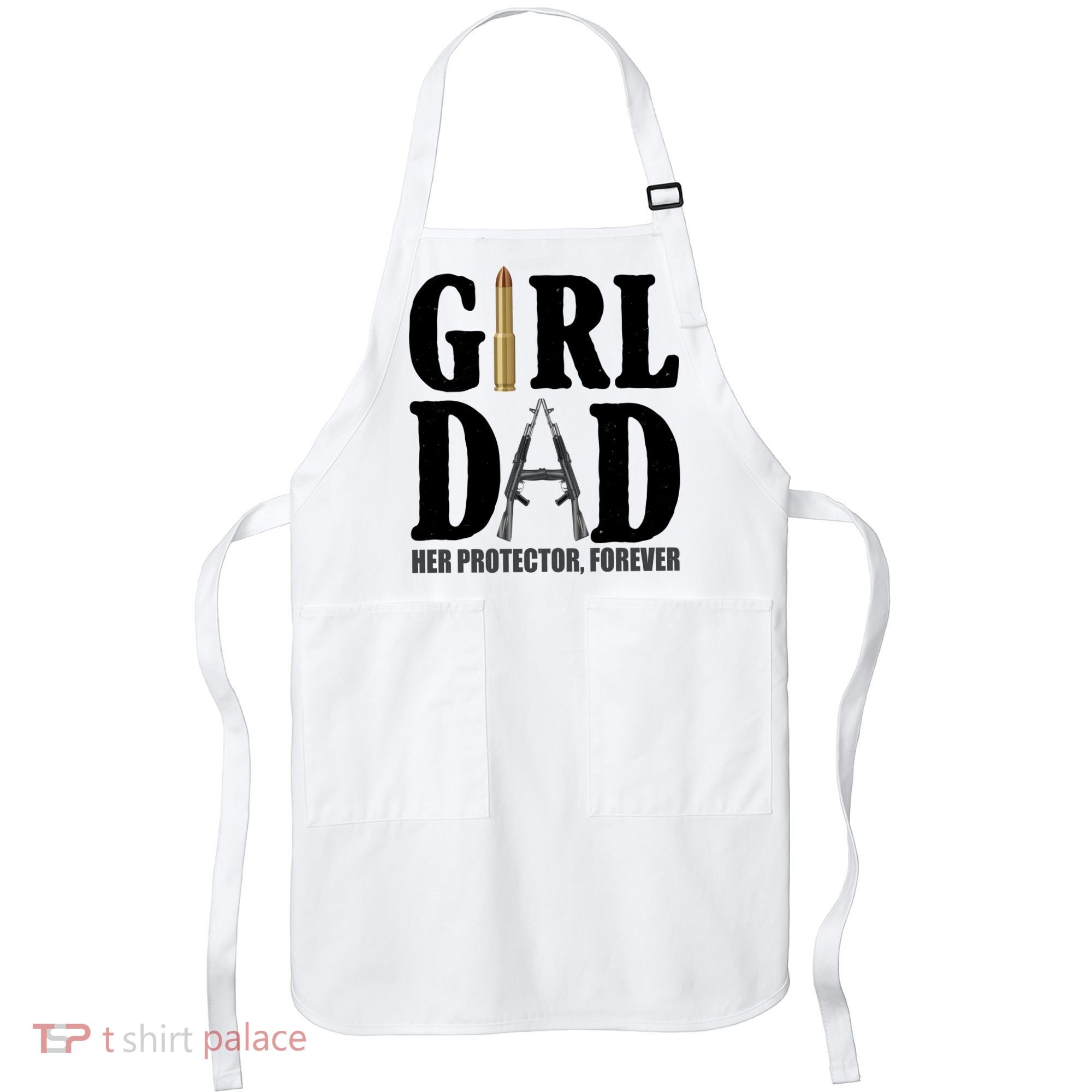 Girl Dad Her Protector Forever Gun Apron