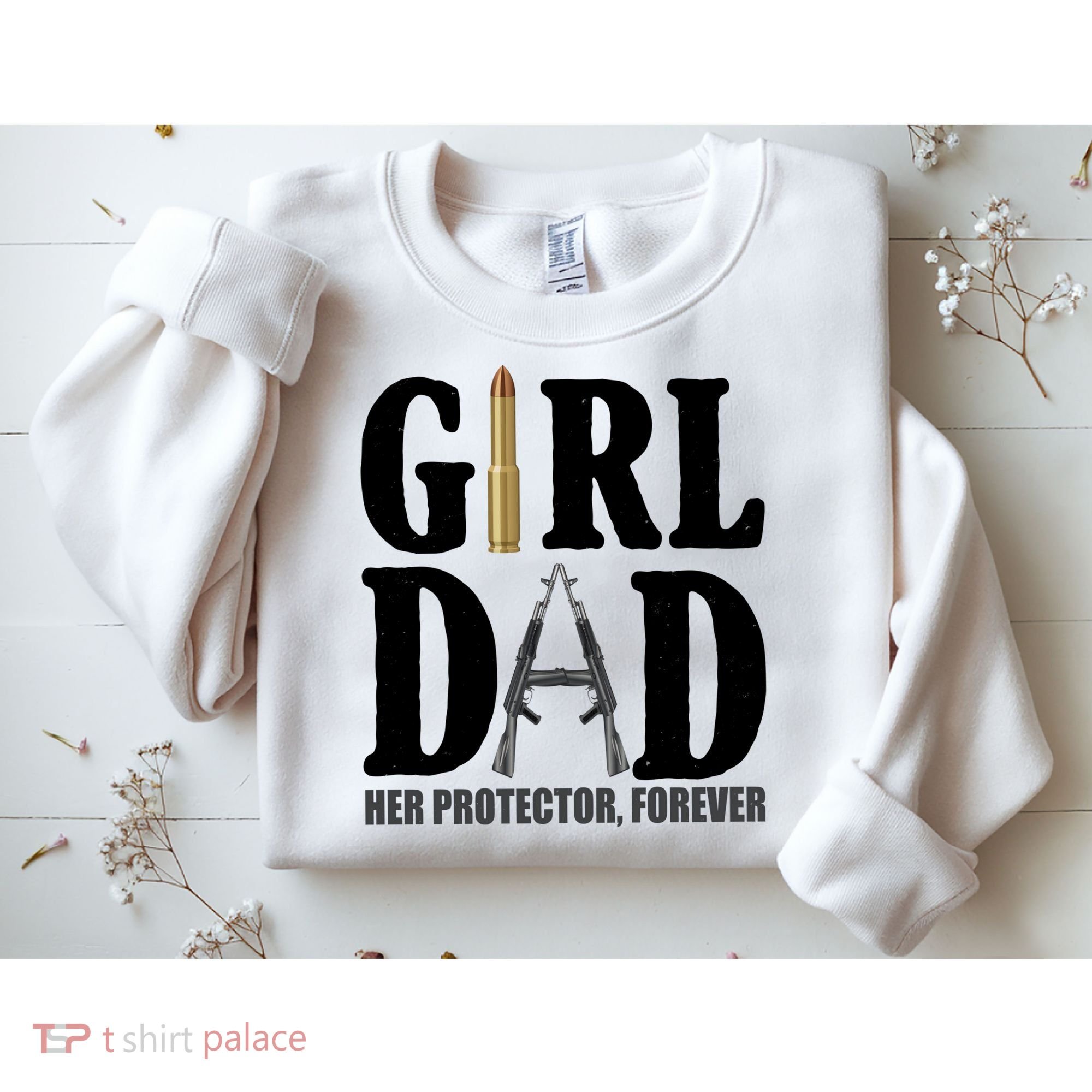 Girl Dad Her Protector Forever Gun Sweatshirt