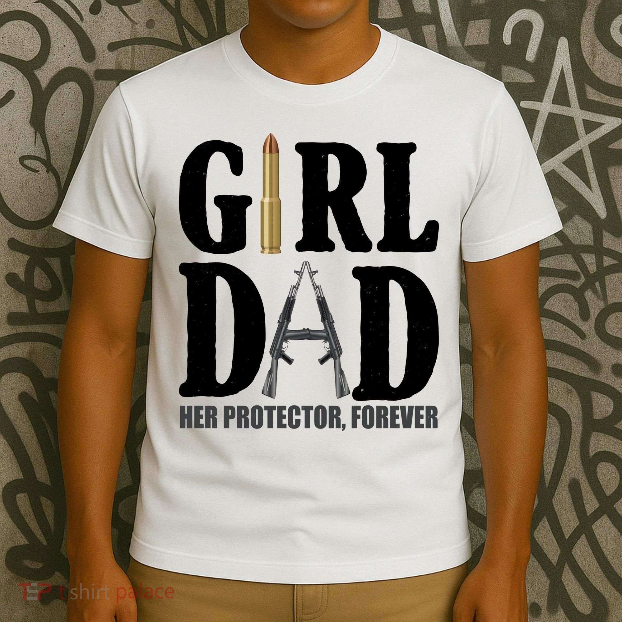 Girl Dad Her Protector Forever Gun T-Shirt