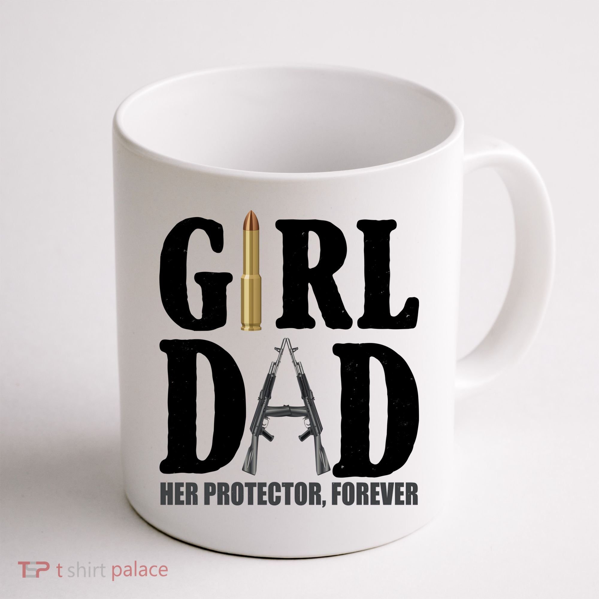 Girl Dad Her Protector Forever Gun Coffee Mug