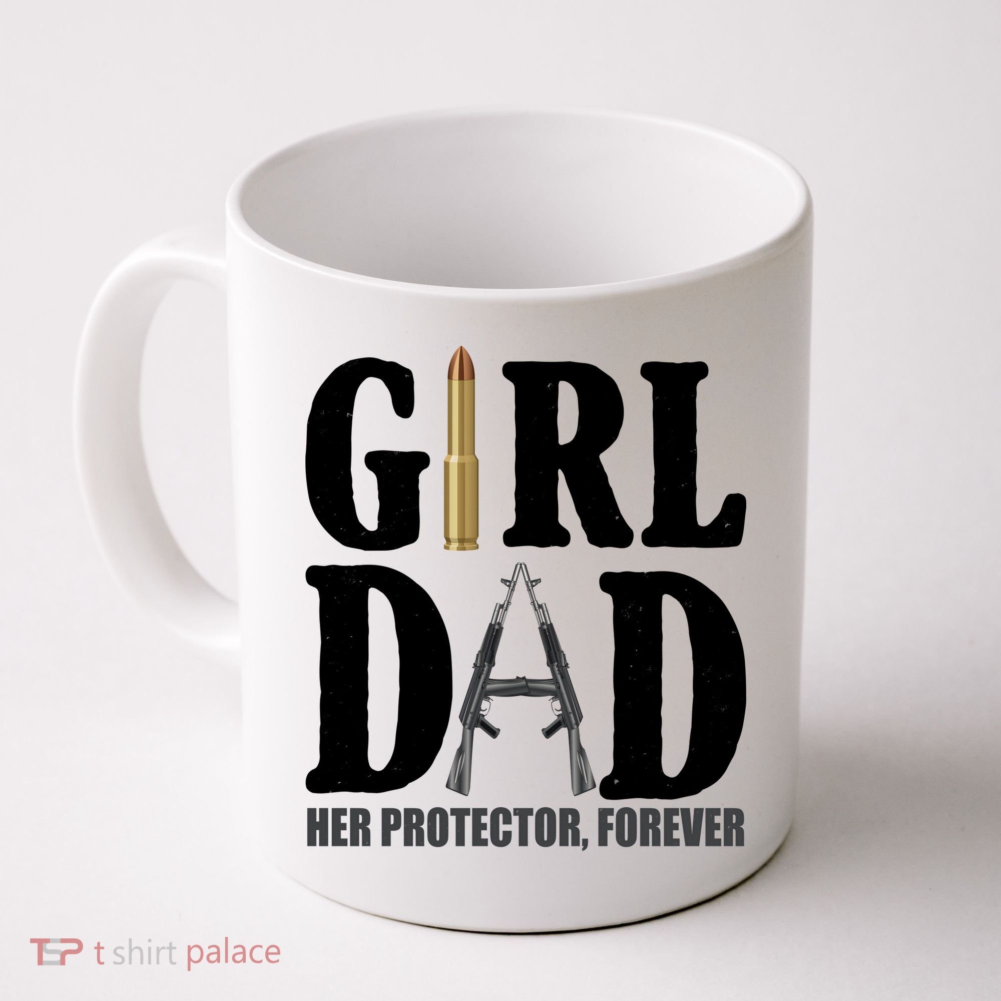 Girl Dad Her Protector Forever Gun Coffee Mug