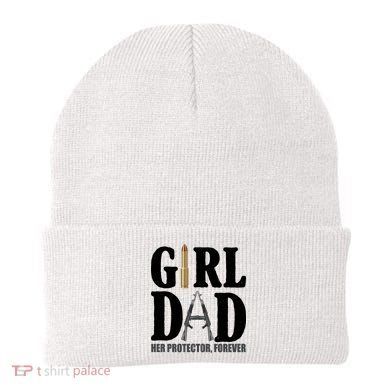 Girl Dad Her Protector Forever Gun Beanie