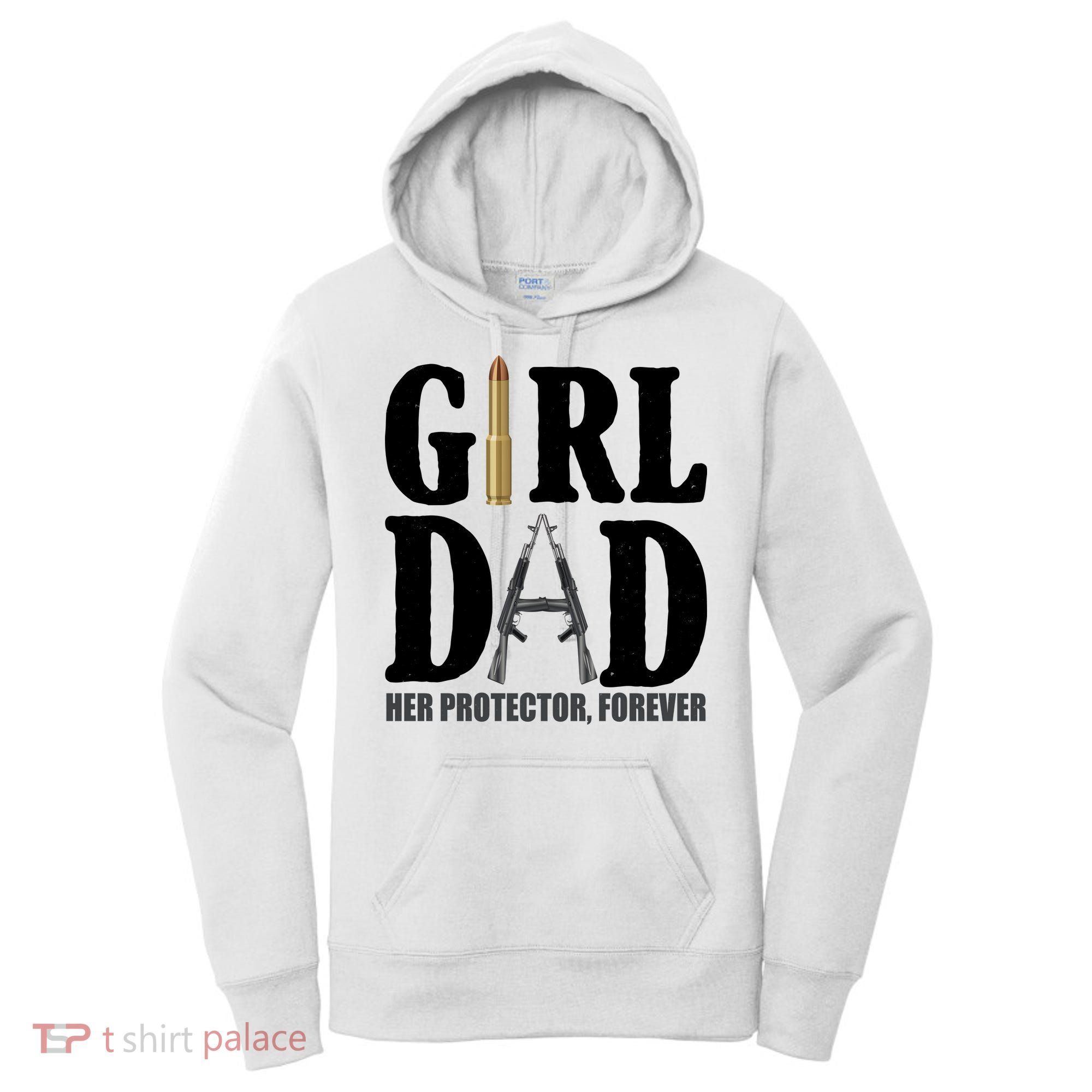 Girl Dad Her Protector Forever Gun Women's Hoodie