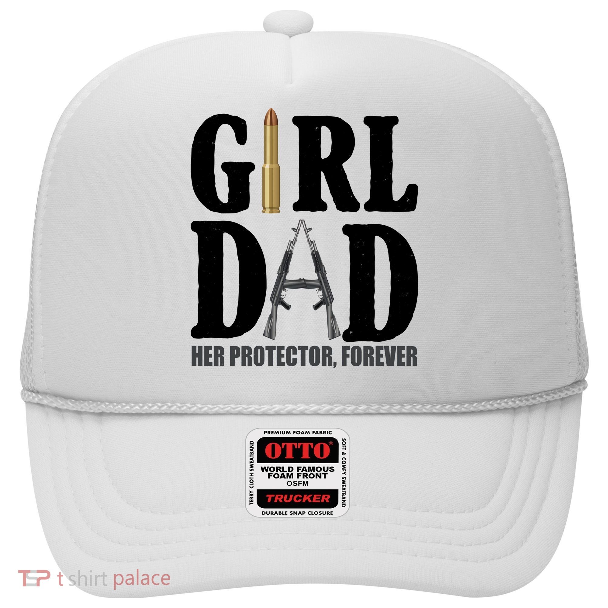Girl Dad Her Protector Forever Gun Hat