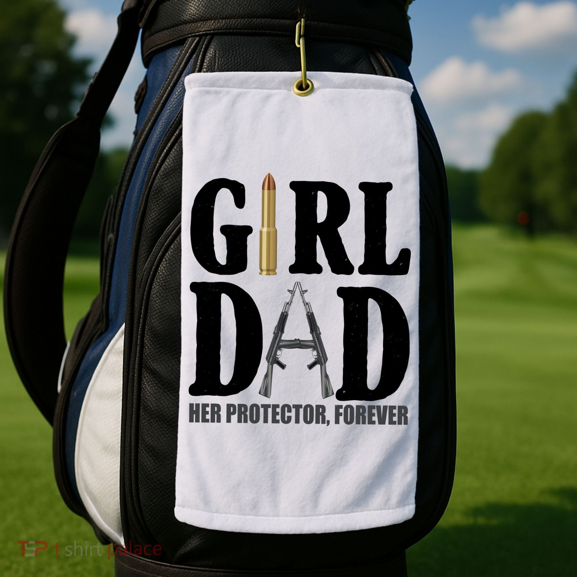 Girl Dad Her Protector Forever Gun Golf Towel