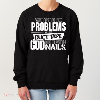 God Did It With Nails Christian Message Women's Sweatshirt