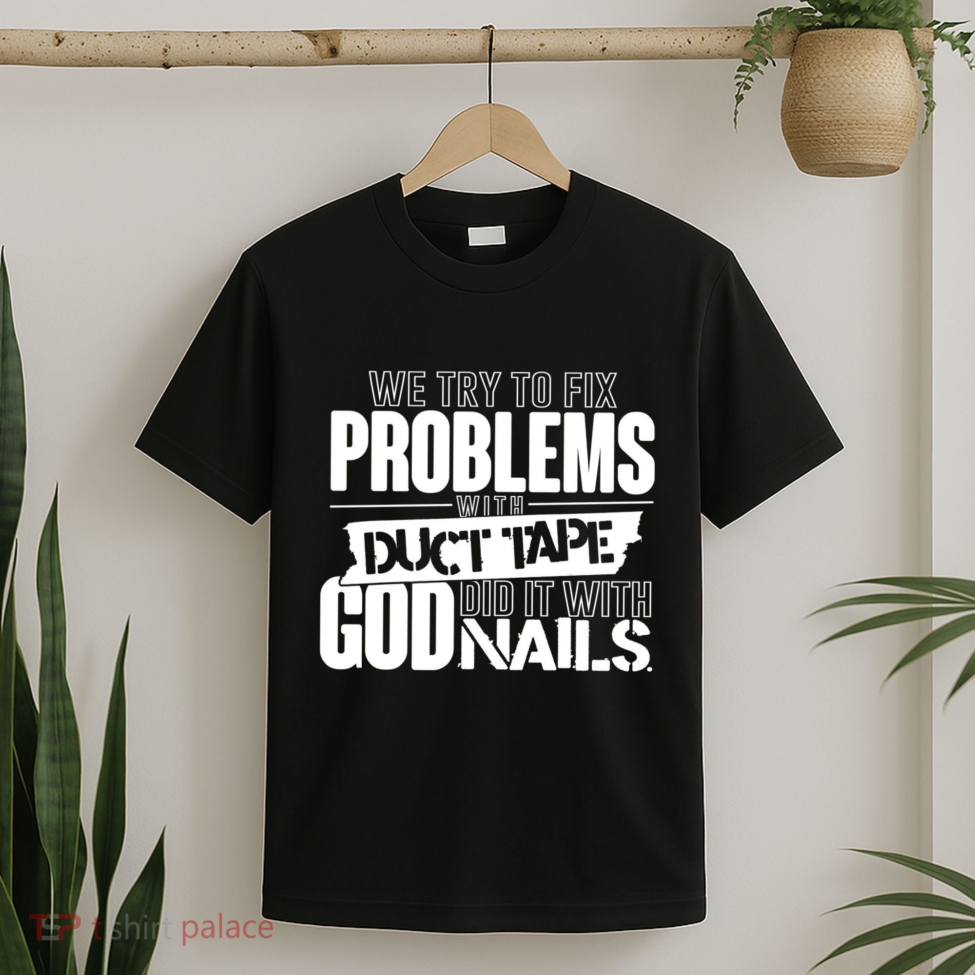 God Did It With Nails Christian Message T-Shirt