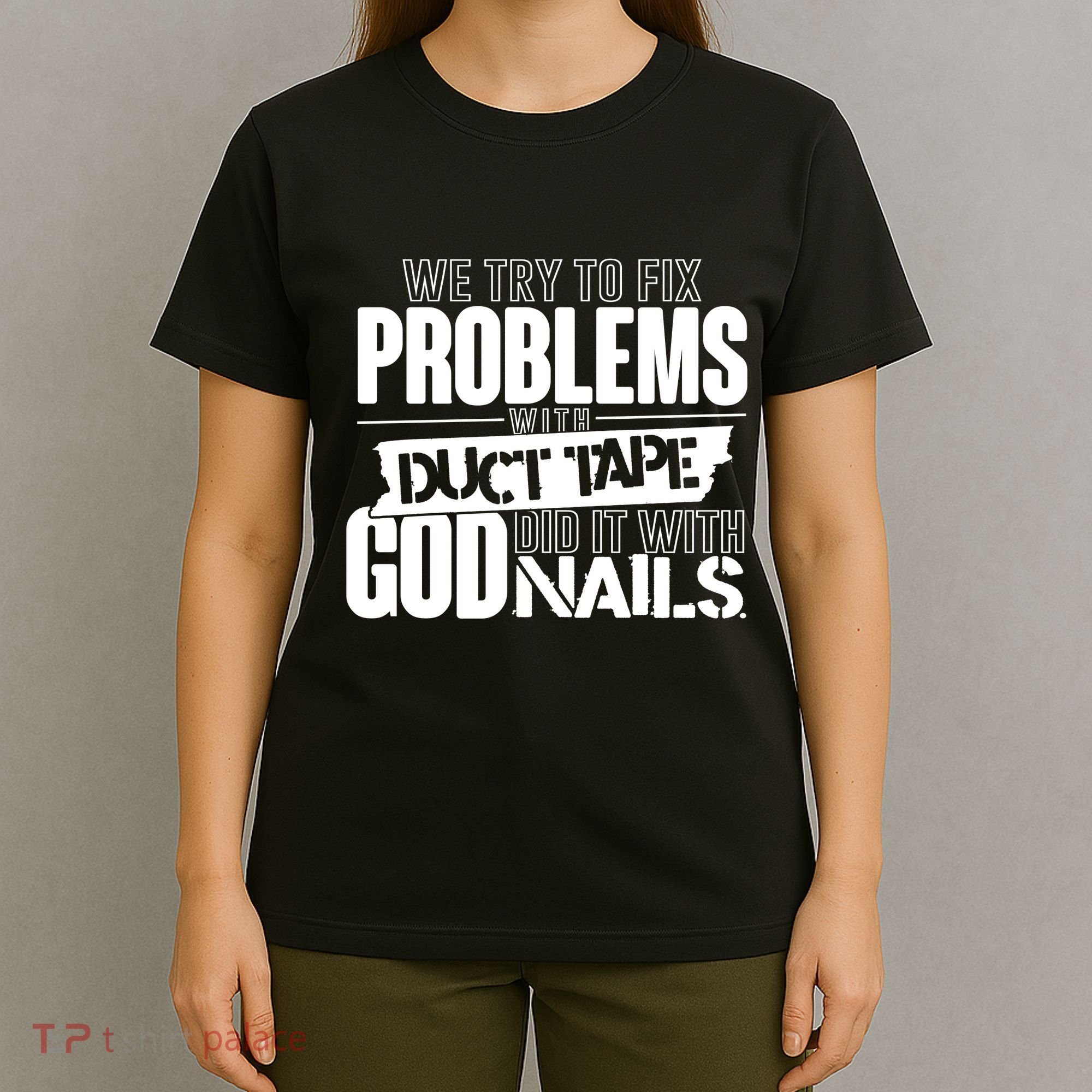 God Did It With Nails Christian Message T-Shirt