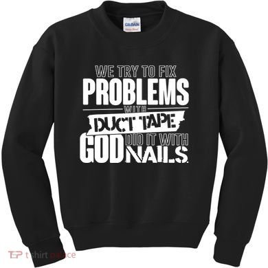 God Did It With Nails Christian Message Kids Sweatshirt