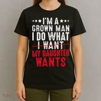 Girl Dad I'm A Grown Man I Do What My Daughter Wants T-Shirt thumb 4