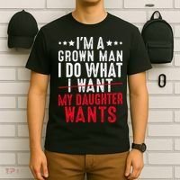 Girl Dad I'm A Grown Man I Do What My Daughter Wants T-Shirt thumb 6