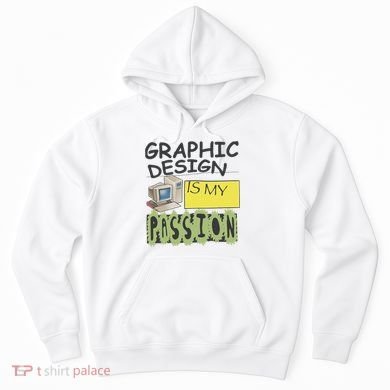 Graphic Design Is My Passion Hoodie