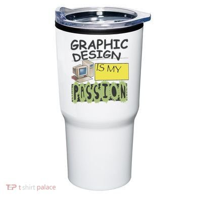 Graphic Design Is My Passion Tumbler