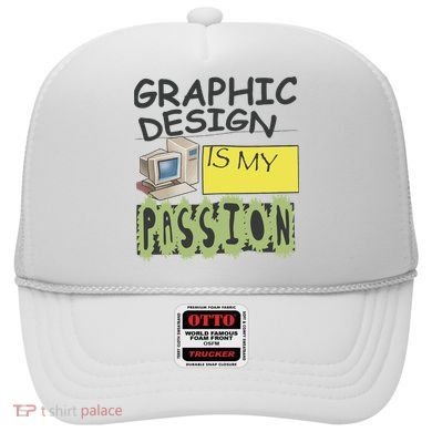 Graphic Design Is My Passion Hat