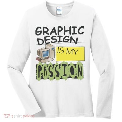 Graphic Design Is My Passion Women's Long Sleeve Shirt