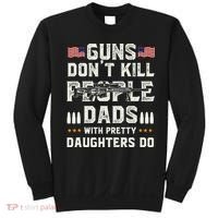 Guns Dont Kill People Dads With Pretty Daughters Humor Dad Sweatshirt thumb 0