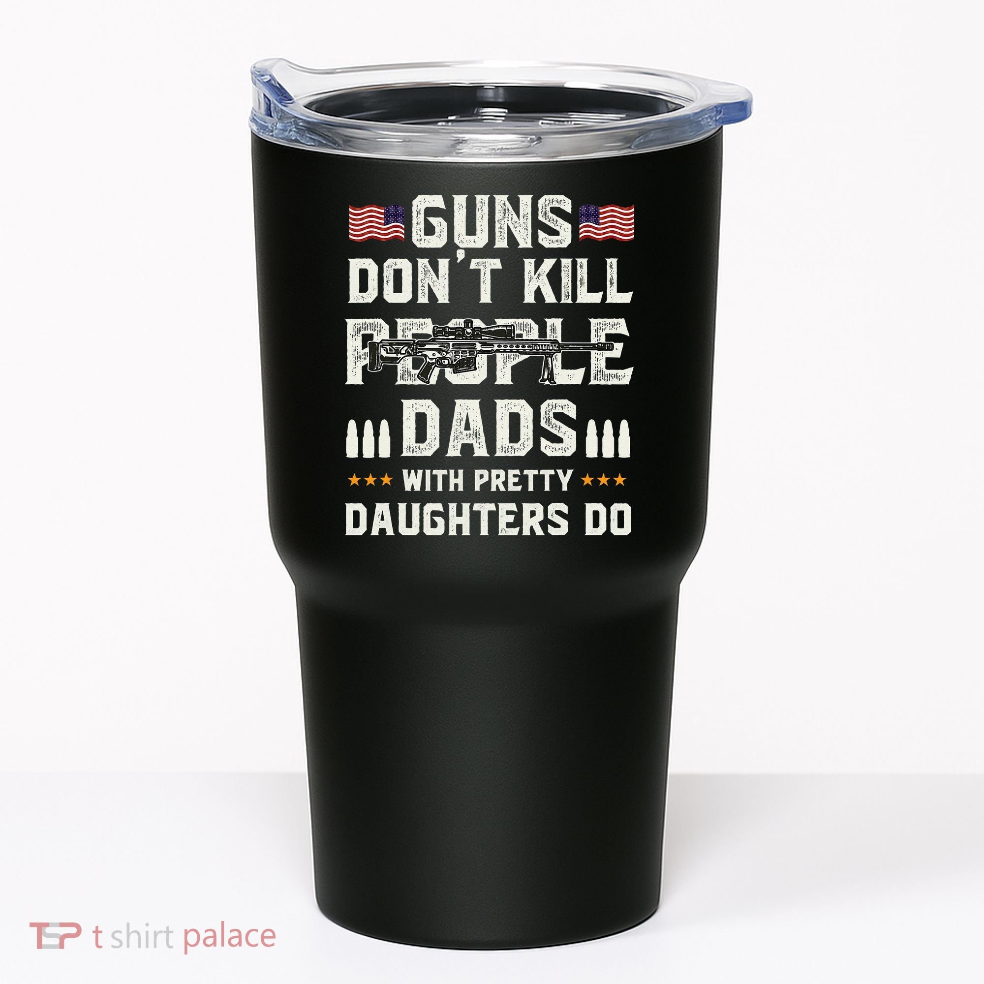 Guns Dont Kill People Dads With Pretty Daughters Humor Dad Tumbler